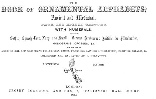 The Book of Ornamental Alphabets, Ancient and Medieval, from the Eighth Century / With Numerals, including Gothic; Church Text, Large and / Small; German Arabesque; Initials for Illumination, / Monograms, Crosses, &c. cover