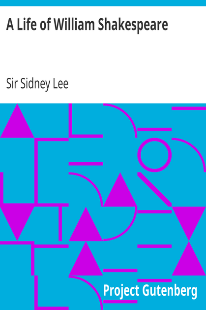 A Life of William Shakespeare / with portraits and facsimiles cover