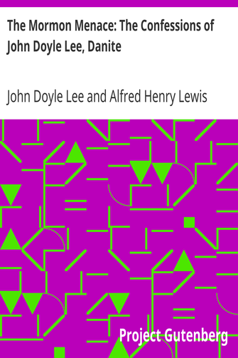 The Mormon Menace: The Confessions of John Doyle Lee, Danite cover