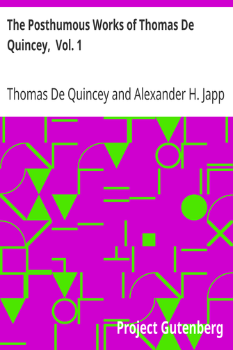 The Posthumous Works of Thomas De Quincey, Vol. 1 cover