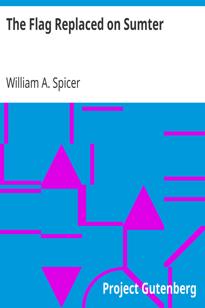 The Flag Replaced on Sumter / A Personal Narrative cover