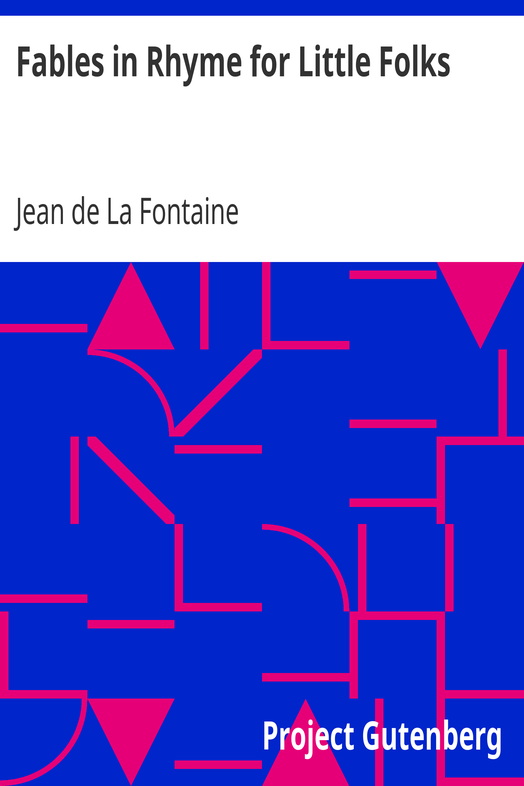 Fables in Rhyme for Little Folks / From the French of La Fontaine cover