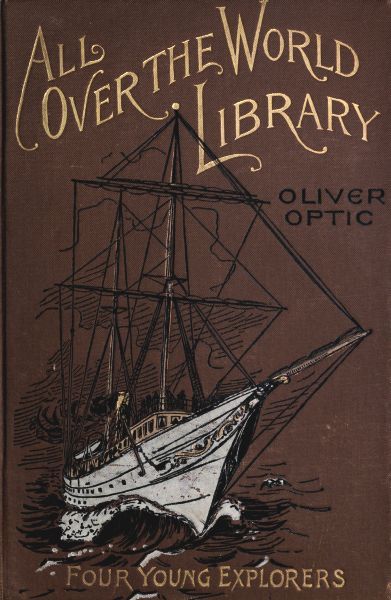 Four Young Explorers; Or, Sight-Seeing in the Tropics cover