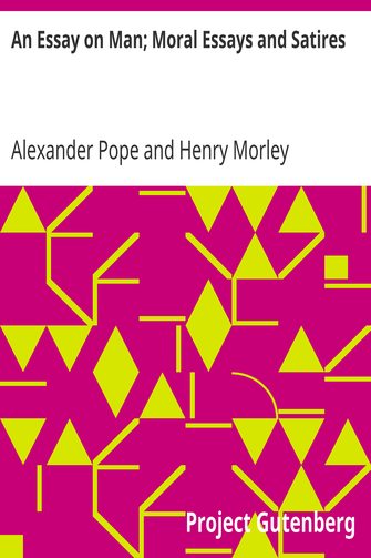 An Essay on Man; Moral Essays and Satires cover