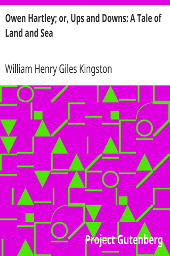 Owen Hartley; or, Ups and Downs: A Tale of Land and Sea cover
