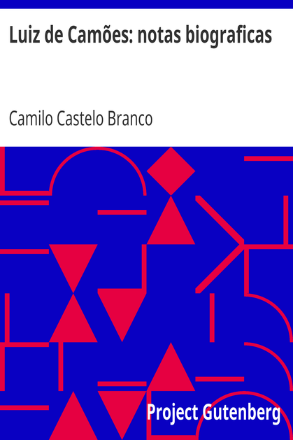 Luiz de Camões: notas biograficas / Prefacio da setima edição do Camões de Garrett cover