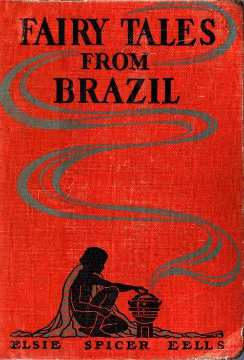 Fairy Tales from Brazil: How and Why Tales from Brazilian Folk-Lore cover