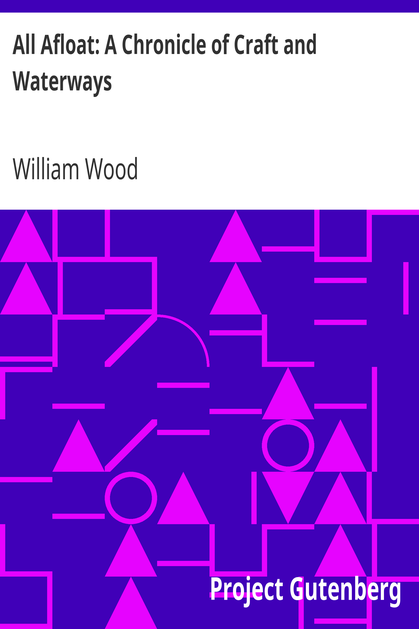 All Afloat: A Chronicle of Craft and Waterways cover