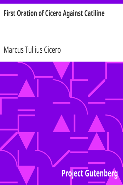 First Oration of Cicero Against Catiline / with Notices, Notes and Complete Vocabulary cover