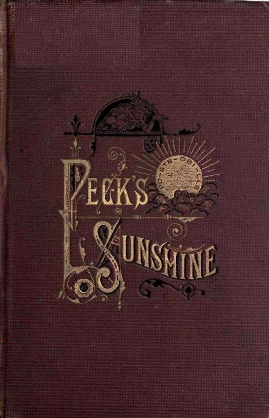 Peck's Sunshine / Being a Collection of Articles Written for Peck's Sun, / Milwaukee, Wis. - 1882 cover