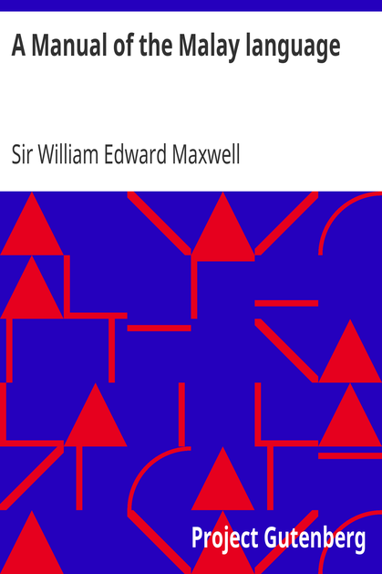 A Manual of the Malay language / With an Introductory Sketch of the Sanskrit Element in Malay cover
