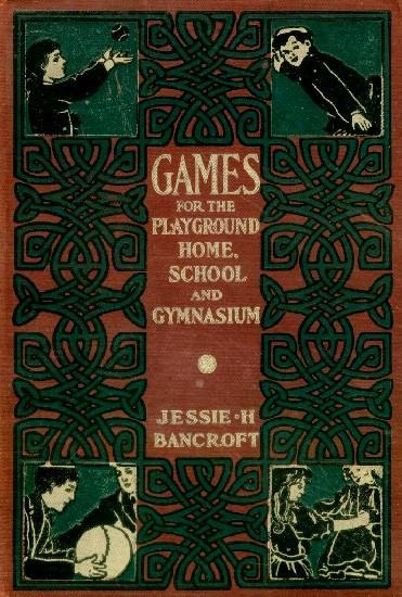 Games for the Playground, Home, School and Gymnasium cover