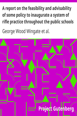 A report on the feasibility and advisability of some policy to inaugurate a system of rifle practice throughout the public schools of the country cover