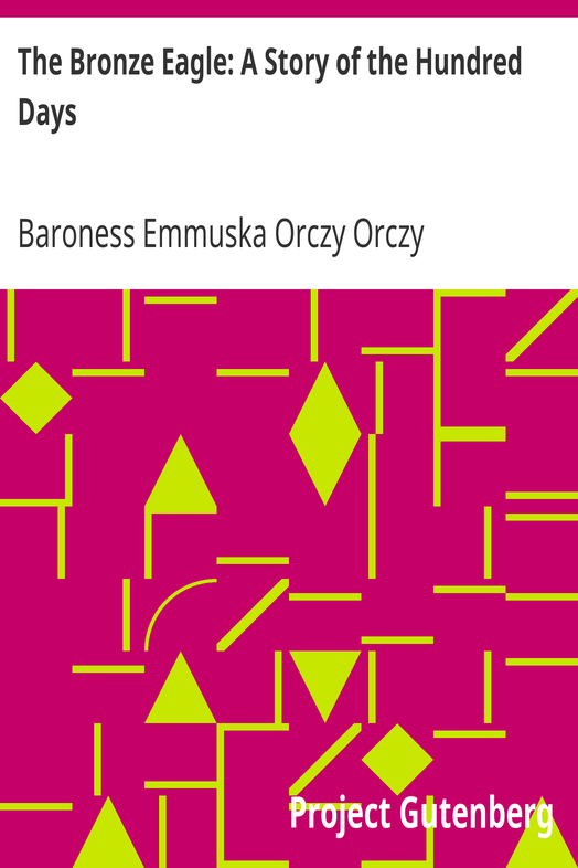 The Bronze Eagle: A Story of the Hundred Days cover