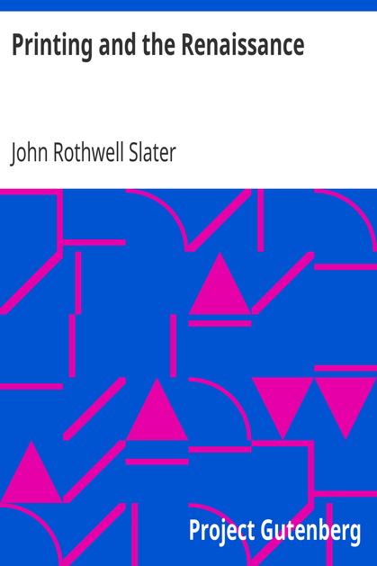 Printing and the Renaissance / A paper read before the Fortnightly Club of Rochester, New York cover