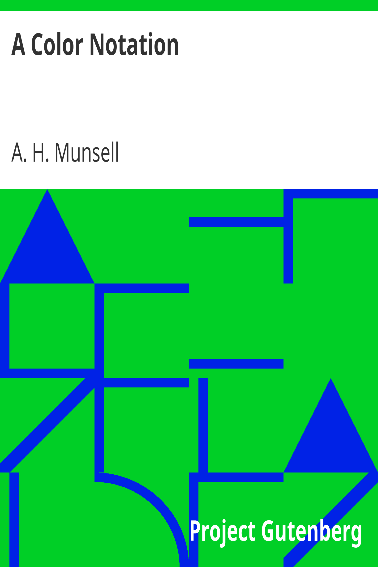 A Color Notation / A measured color system, based on the three qualities Hue, Value and Chroma cover