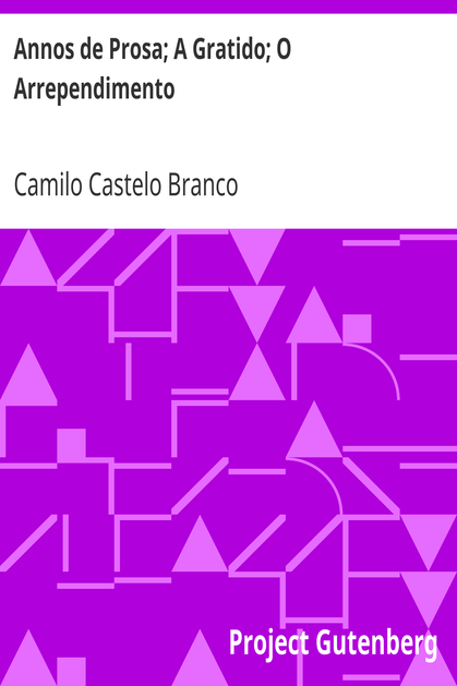 Annos de Prosa; A Gratido; O Arrependimento cover