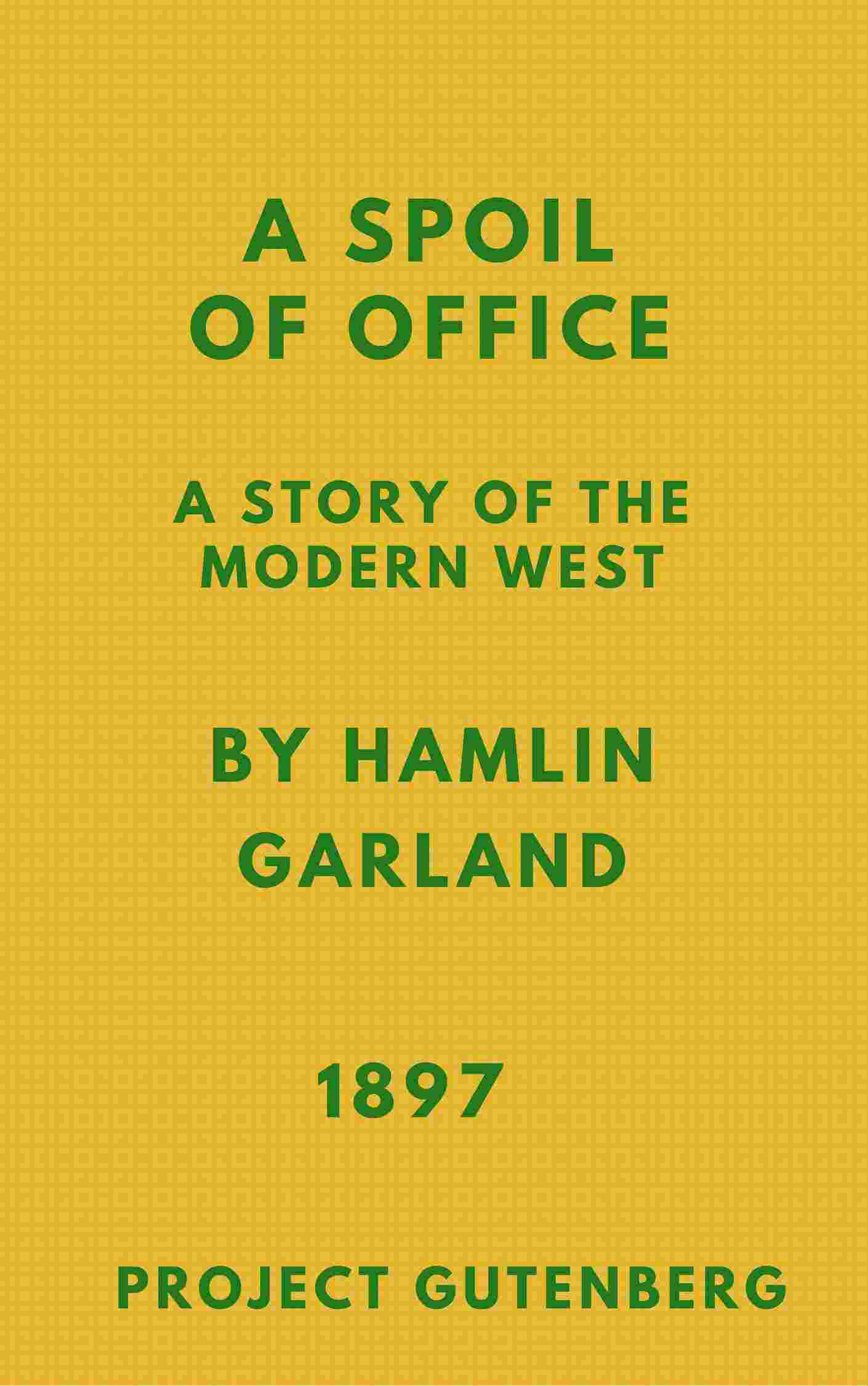 A Spoil of Office: A Story of the Modern West cover