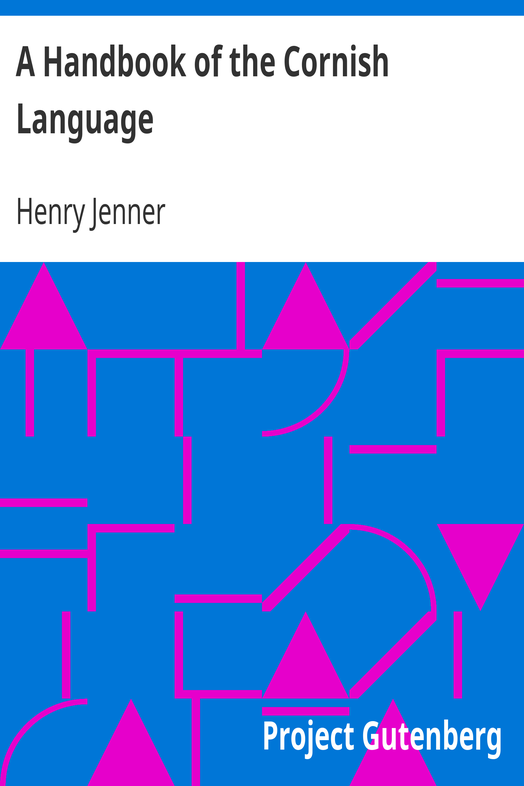 A Handbook of the Cornish Language / chiefly in its latest stages with some account of its history and literature cover