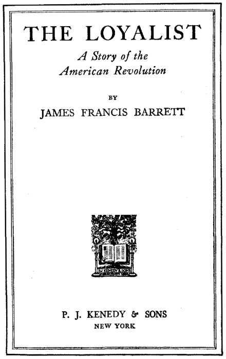 The Loyalist / A Story of the American Revolution cover