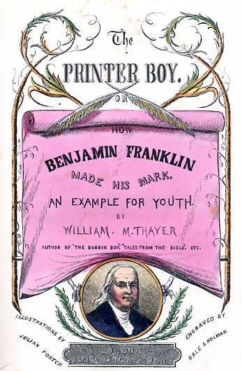 The Printer Boy; Or, How Benjamin Franklin Made His Mark / An Example for Youth. cover