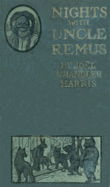 Nights With Uncle Remus: Myths and Legends of the Old Plantation cover