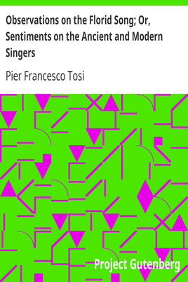 Observations on the Florid Song; Or, Sentiments on the Ancient and Modern Singers cover