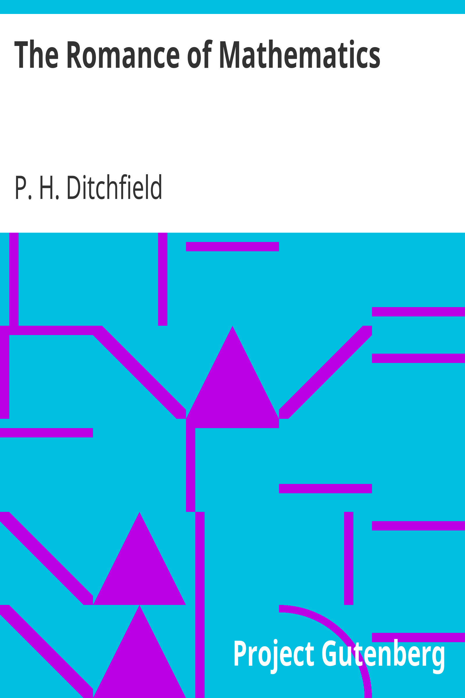 The Romance of Mathematics / Being the Original Researches of a Lady Professor of Girtham College in Polemical Science, with some Account of the Social Properties of a Conic; Equations to Brain Waves; Social Forces; and the Laws of Political Motion. cover