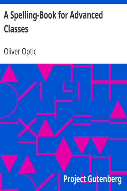 A Spelling-Book for Advanced Classes cover