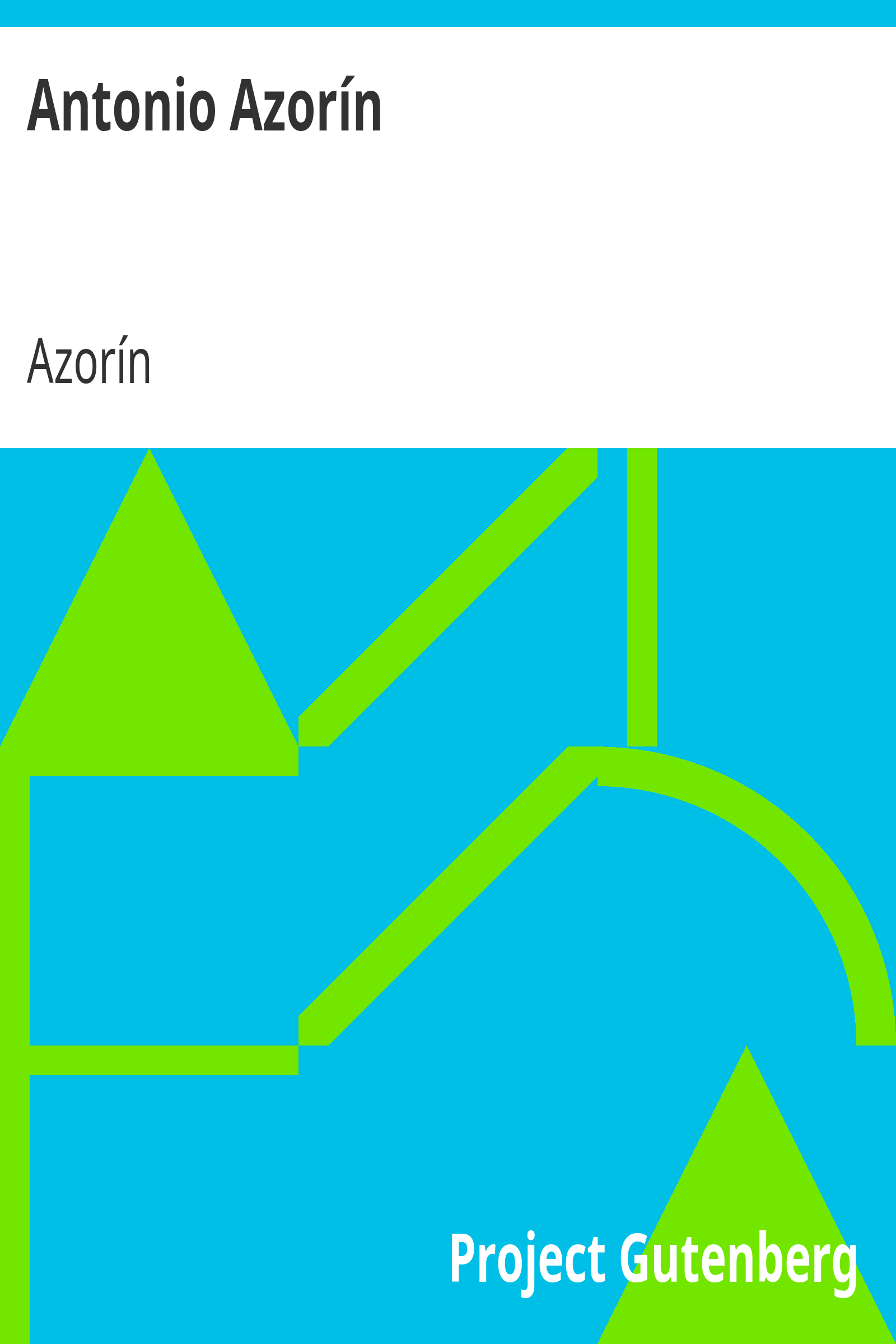 Antonio Azorín / pequeño libro en que se habla de la vida de este peregrino señor cover