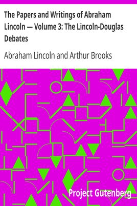 The Papers and Writings of Abraham Lincoln — Volume 3: The Lincoln-Douglas Debates cover
