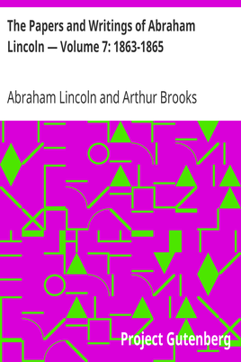 The Papers and Writings of Abraham Lincoln — Volume 7: 1863-1865 cover