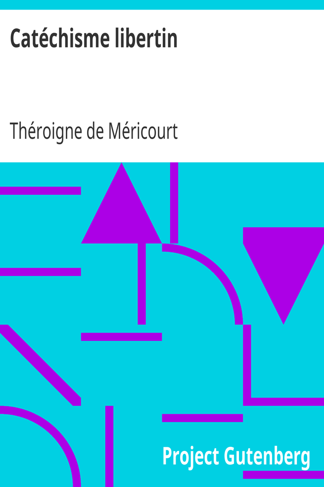 Catéchisme libertin / à l'usage des filles de joie et des jeunes demoiselles qui se destinent à embrasser cette profession cover
