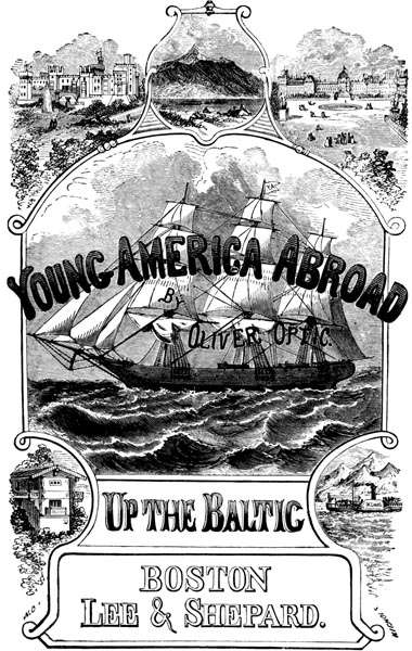 Up The Baltic; Or, Young America in Norway, Sweden, and Denmark cover