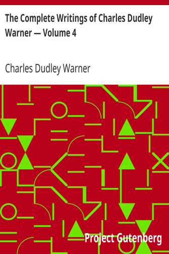 The Complete Writings of Charles Dudley Warner — Volume 4 cover