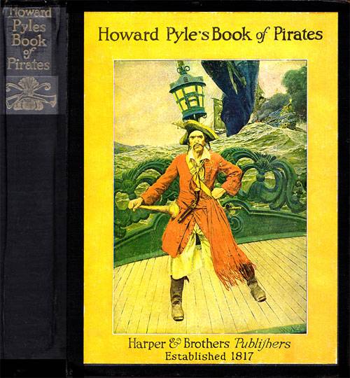 Howard Pyle's Book of pirates : fiction, fact & fancy concerning the buccaneers & marooners of the Spanish Main cover