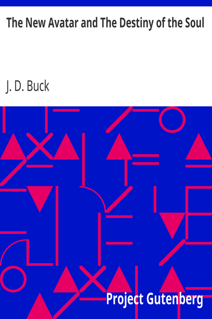 The New Avatar and The Destiny of the Soul / The Findings of Natural Science Reduced to Practical Studies in Psychology cover