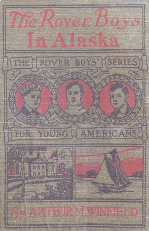 The Rover Boys in Alaska; or, Lost in the Fields of Ice cover