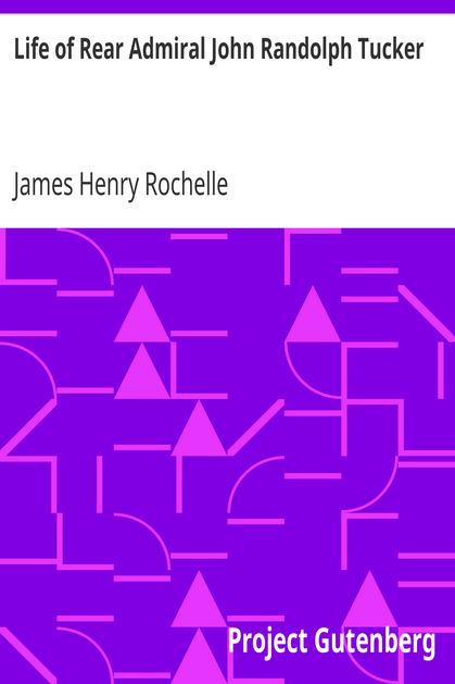 Life of Rear Admiral John Randolph Tucker cover