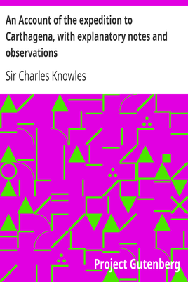 An Account of the expedition to Carthagena, with explanatory notes and observations cover