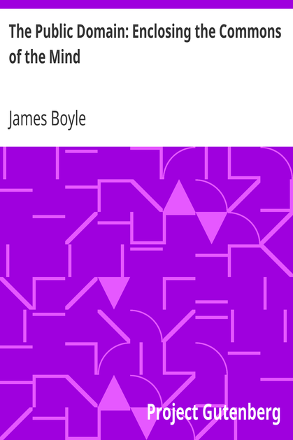 The Public Domain: Enclosing the Commons of the Mind cover