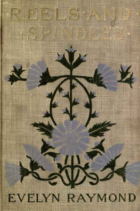 Reels and Spindles: A Story of Mill Life cover
