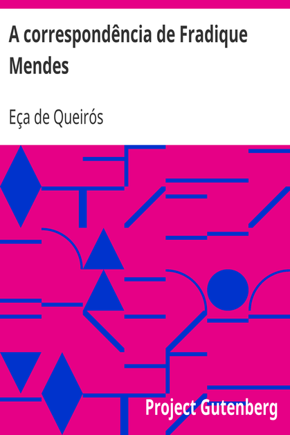 A correspondência de Fradique Mendes / memórias e notas cover