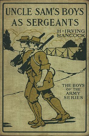 Uncle Sam's Boys as Sergeants; or, Handling Their First Real Commands cover