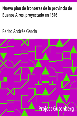 Nuevo plan de fronteras de la provincia de Buenos Aires, proyectado en 1816 cover