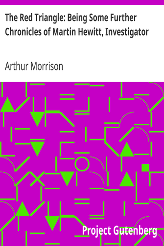 The Red Triangle: Being Some Further Chronicles of Martin Hewitt, Investigator cover