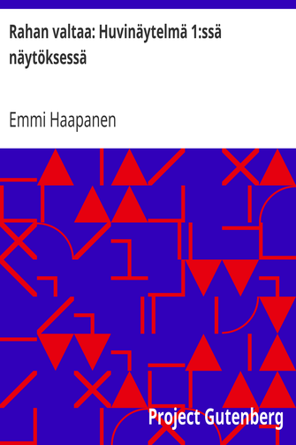 Rahan valtaa: Huvinäytelmä 1:ssä näytöksessä cover