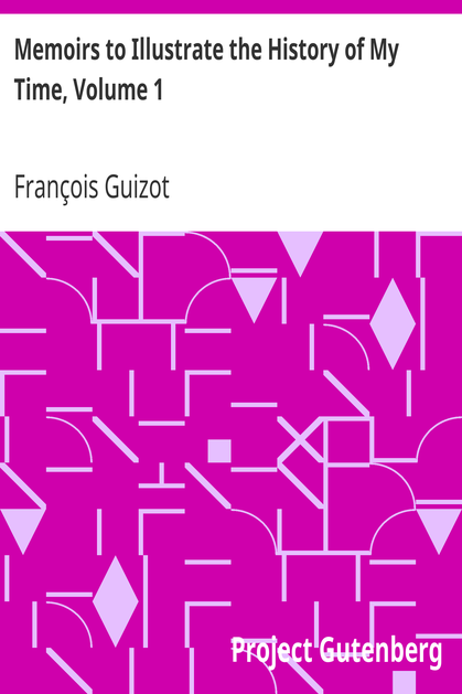 Memoirs to Illustrate the History of My Time, Volume 1 cover