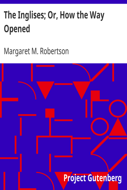 The Inglises; Or, How the Way Opened cover