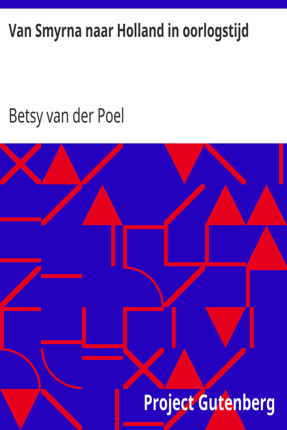 Van Smyrna naar Holland in oorlogstijd / De Aarde en haar Volken, 1917 cover